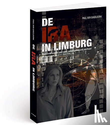 Gageldonk, Paul van - De IRA in Limburg