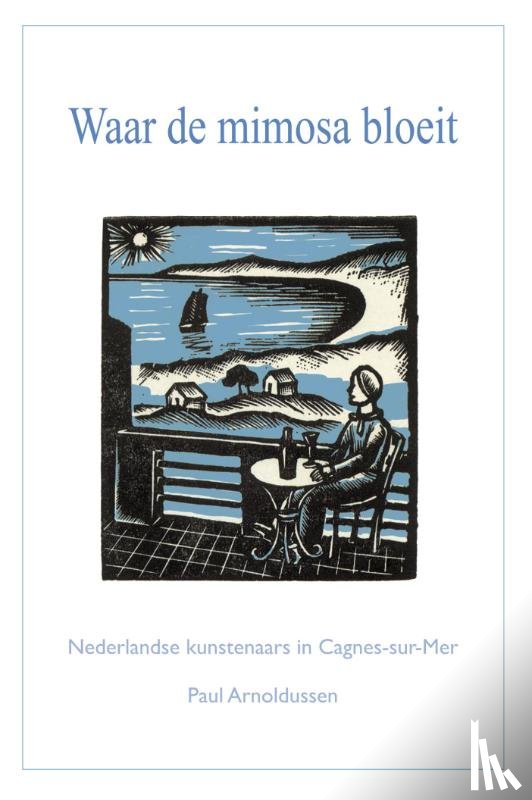 Arnoldussen, Paul - Waar de mimosa bloeit