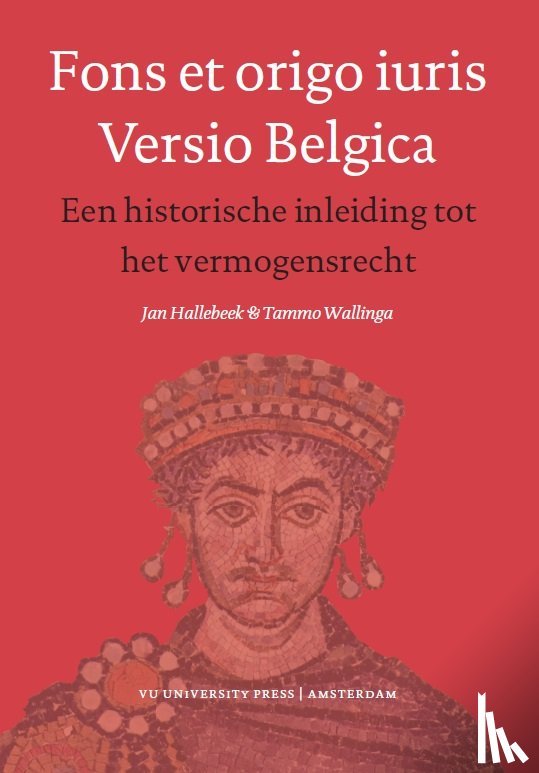 Hallebeek, Jan, Wallinga, Tammo - Fons et origo iuris Versio Belgica