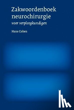 Cohen, Hans - Zakwoordenboek neurochirurgie voor verpleegkundigen