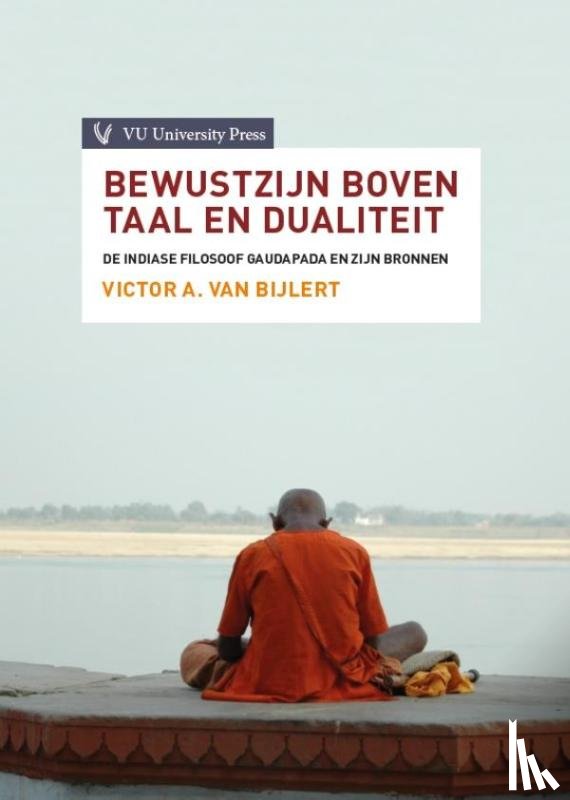 Bijlert, Victor A. van - Bewustzijn boven taal en dualiteit