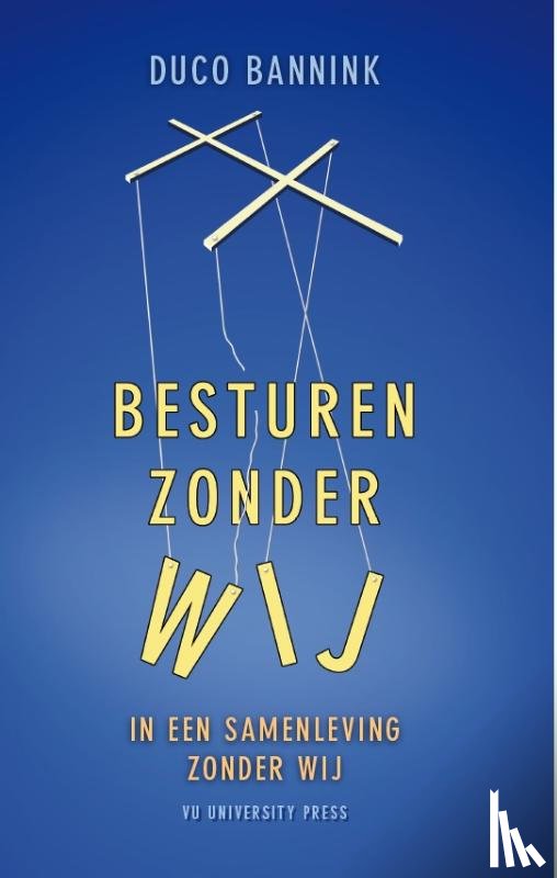 Bannink, Duco - Besturen zonder wij