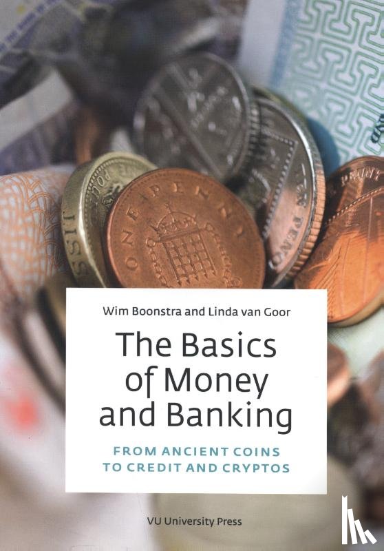 Boonstra, Wim, Goor, Linda van - The Basics of Money and Banking