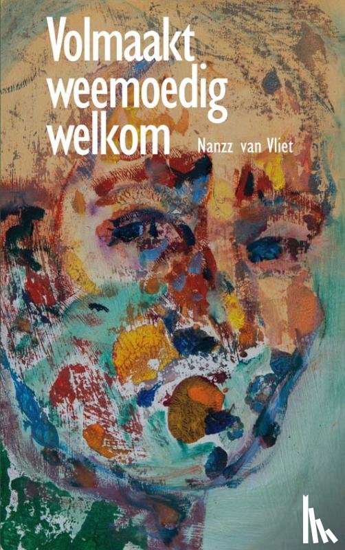 Vliet, Nannz van - Volmaakt Weemoedig Welkom