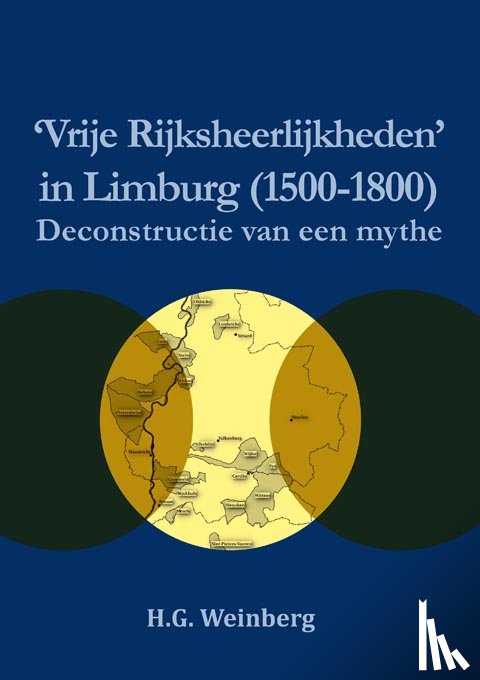 Weinberg, Harry - Vrije Rijksheerlijkheden in Limburg (1500-1800)