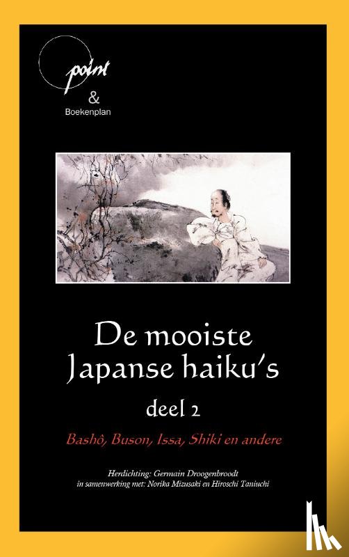 Basho, Matsuo, Buson, Yosan, Issa, Kobayashi, Shiki, Masaoka - De mooiste Japanse haiku deel 2