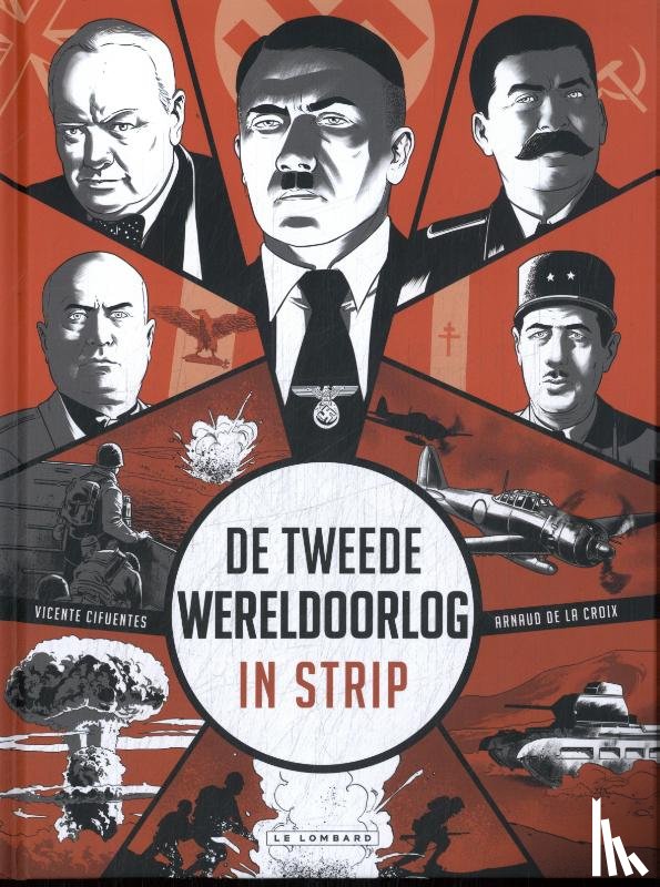 Croix, Arnaud De la - De Tweede Wereldoorlog in strip