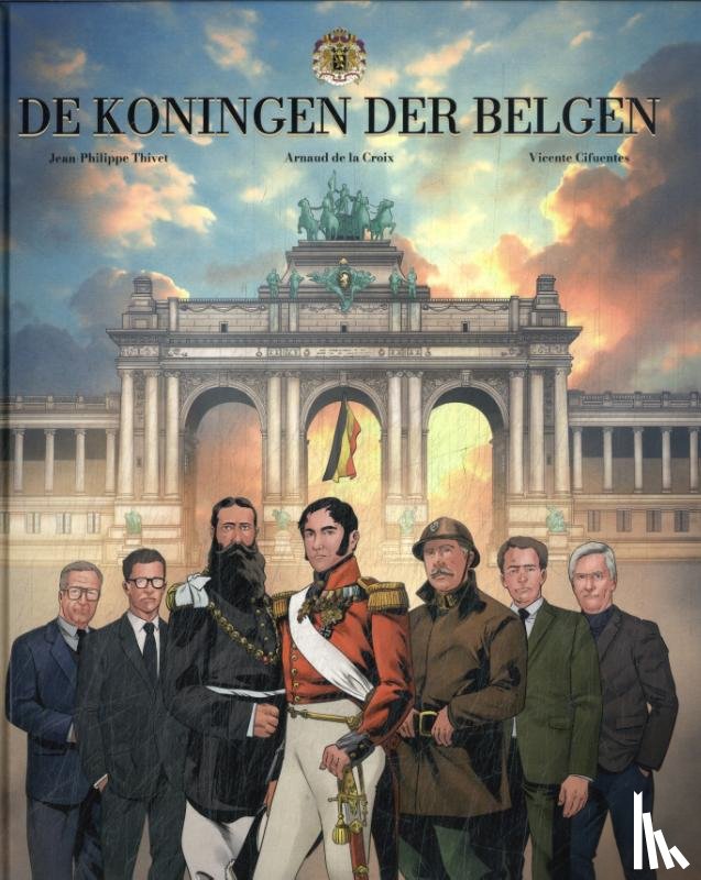 Croix, Arnaud De La - De koningen der Belgen