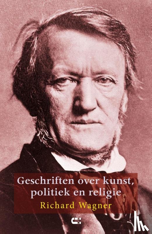 Wagner, Richard - Geschriften over kunst, politiek en religie