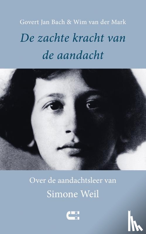 Bach, Govert Jan, Mark, Wim van der - De zachte kracht van de aandacht