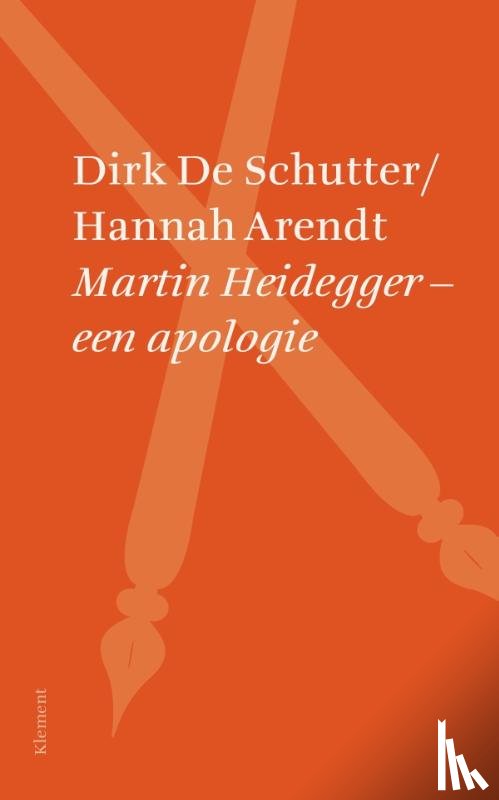 Schutter, Dirk De, Arendt, Hannah - Martin Heidegger – een apologie