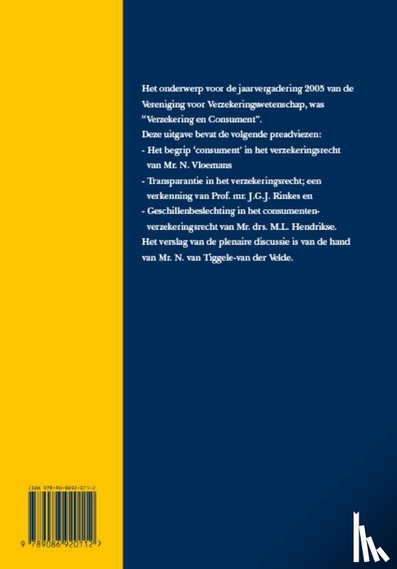 Vloemans, N., Rinkes, J.G.J., Hendrikse, M.L., Tiggele-van der Velde, N. van - Verzekering en consument