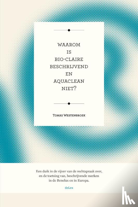 Westenbroek, Tomas - Waarom is Bio-Claire beschrijvend en Aquaclean niet?