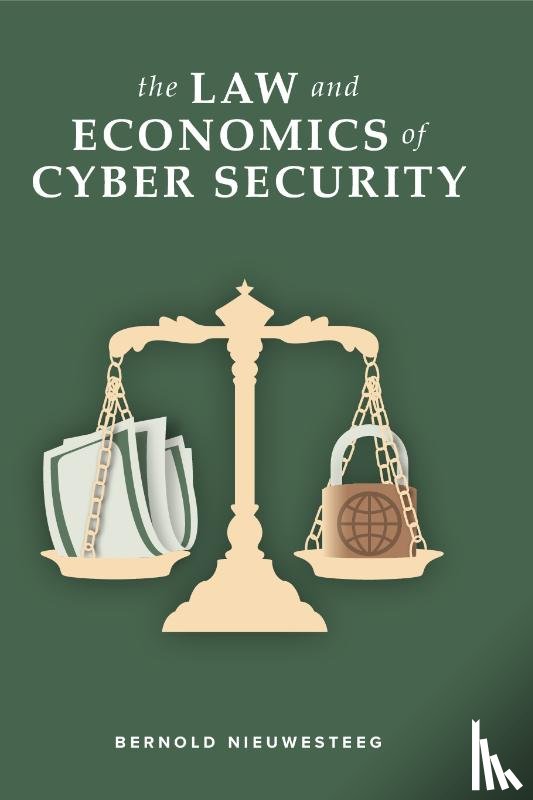 Nieuwesteeg, Bernold B.F.H. - The Law and Economics of Cyber Security