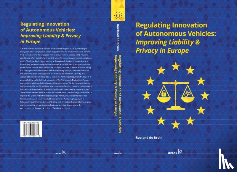 De Bruin, Mr. R.W. - Regulating Innovation of Autonomous Vehicles: Improving Liability & Privacy in Europe