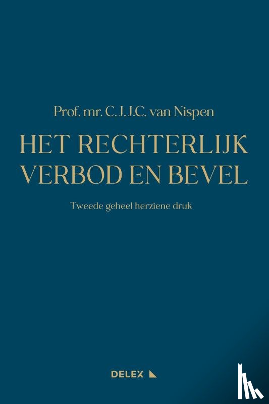 Nispen, Prof. Mr. C.J.J.C. van - Het Rechterlijk Verbod en Bevel