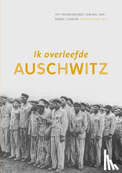 Göndör, Ferenc - Ik overleefde Auschwitz
