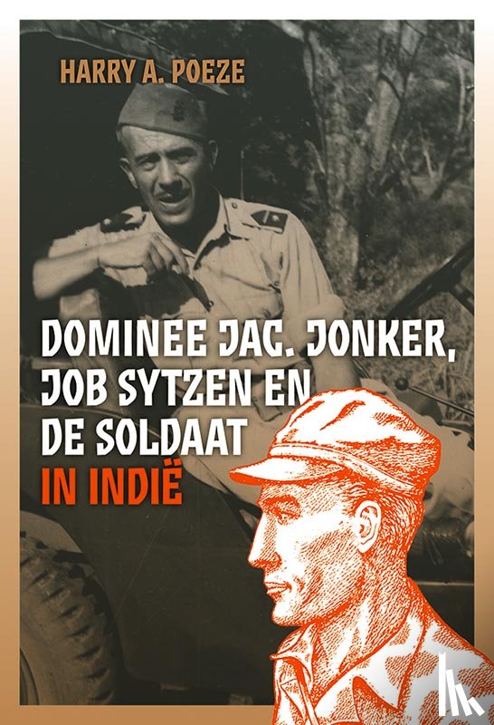 Poeze, Harry A. - Dominee Jac. Jonker, Job Sytzen en de soldaat in Indië