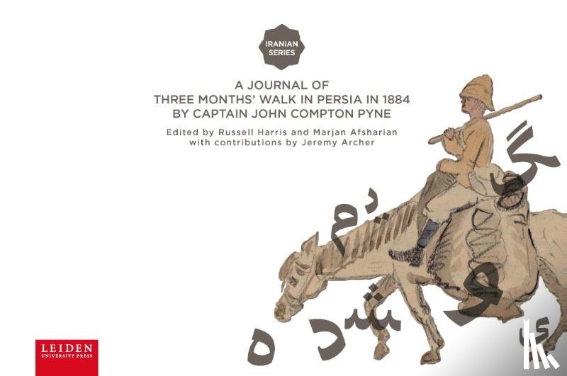  - A journal of three months’ walk in Persia in 1884 by Captain John Compton Pyne