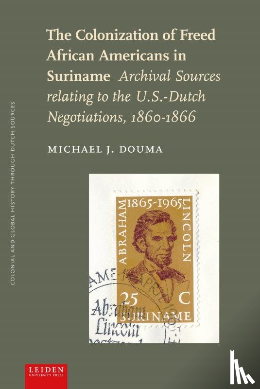 Douma, Michael J. - The Colonization of Freed African Americans in Suriname