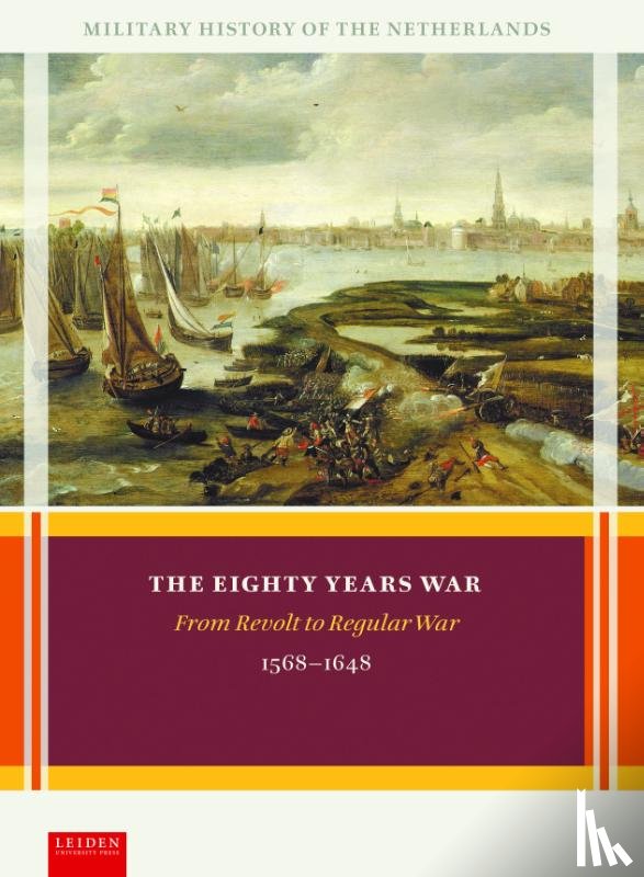 Nimwegen, Olaf van, Prud'homme van Reine, Ronald, Sicking, Louis, Vliet, Adri van - The Eighty Years War
