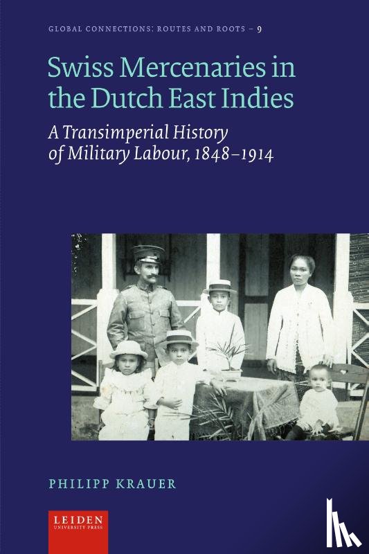 Krauer, Philipp - Swiss Mercenaries in the Dutch East Indies