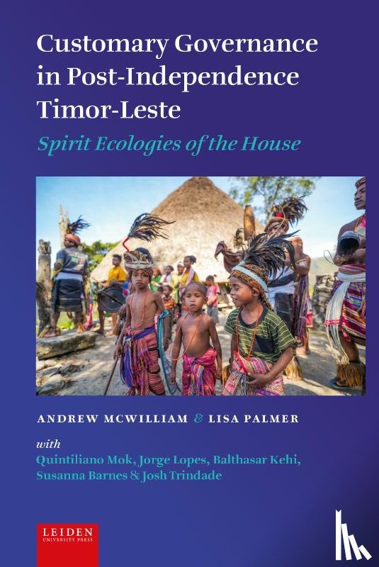 McWilliam, Andrew, Palmer, Lisa - Customary Governance in Post-Independence Timor-Leste