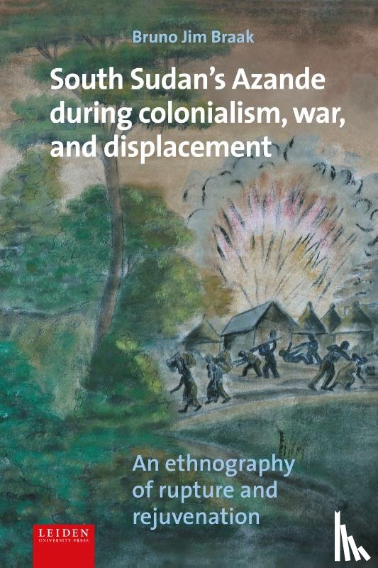 Braak, Bruno - South Sudan's Azande during colonialism, war, and displacement