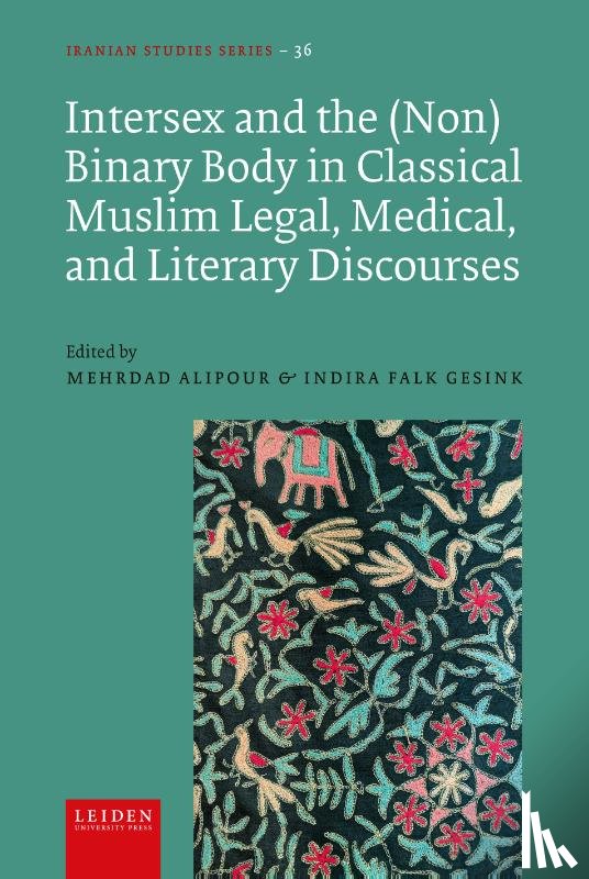  - Intersex and the (Non)Binary Body in Classical Muslim Legal, Medical, and Literary Discourses