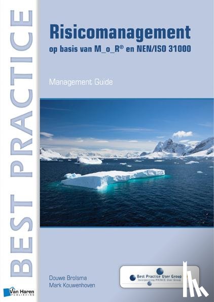 Brolsma, Douwe, Kouwenhoven, Mark - Risicomanagement op basis van M_o_R® en NEN/ISO 31000