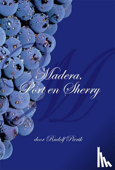Pierik, Rudolf - Madeira, port en sherry