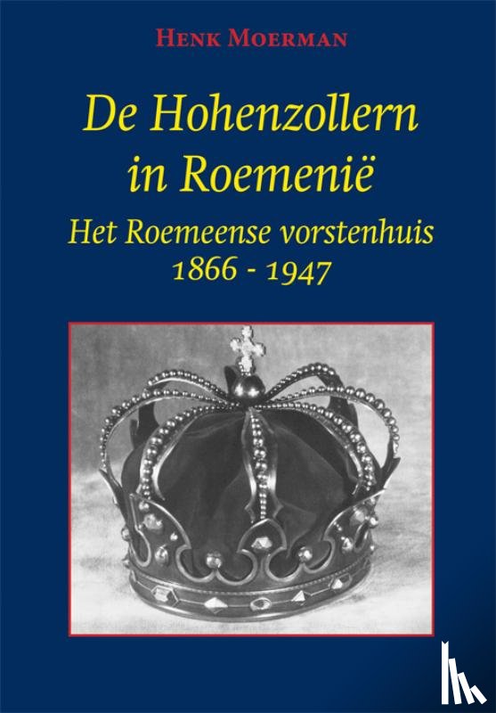 Moerman, Henk - De Hohenzollern in Roemenië