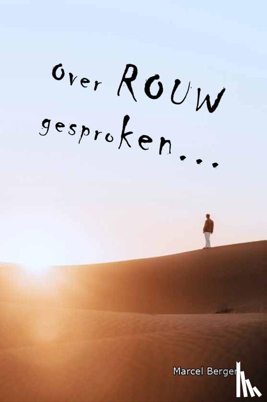 Bergen, Marcel - Over rouw gesproken