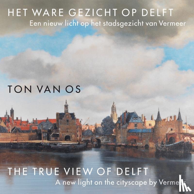 Os, Ton van - Het Ware Gezicht op Delft