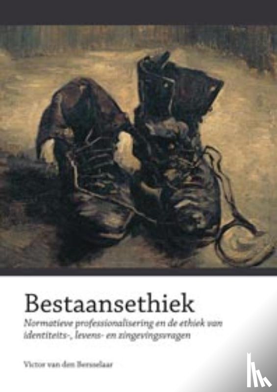 Bersselaar, V. van den - Bestaansethiek