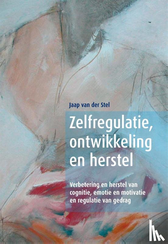Stel, Jaap van der - Zelfregulatie, ontwikkeling en herstel