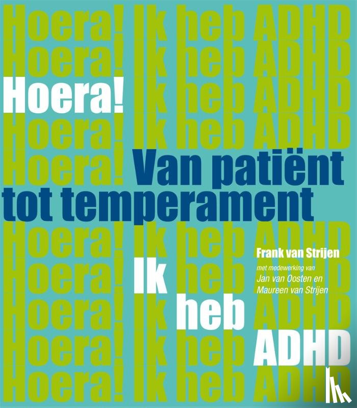 Strijen, Frank van - Hoera! ik heb ADHD van patient tot temperament