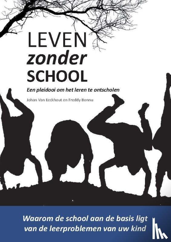 Eeckhout, Johan Van, Bonnu, Freddy - Leven zonder school