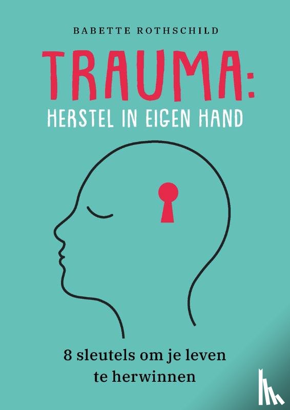 Rothschild, Babette - Trauma: herstel in eigen hand