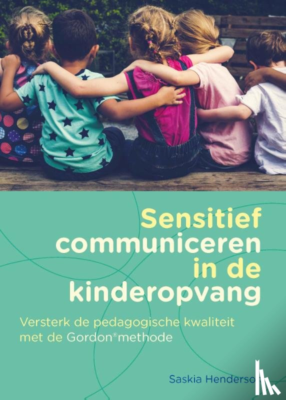 Henderson, Saskia - Sensitief communiceren in de kinderopvang