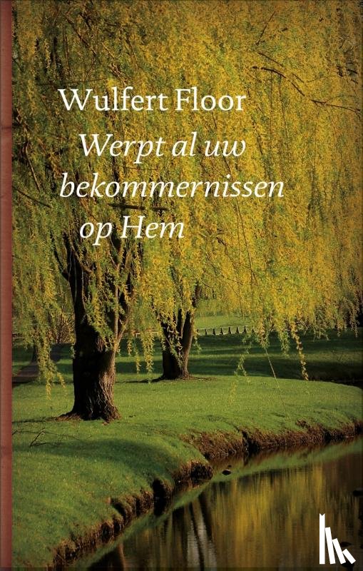 Floor, Wulfert - Werpt al uw bekommernissen op Hem