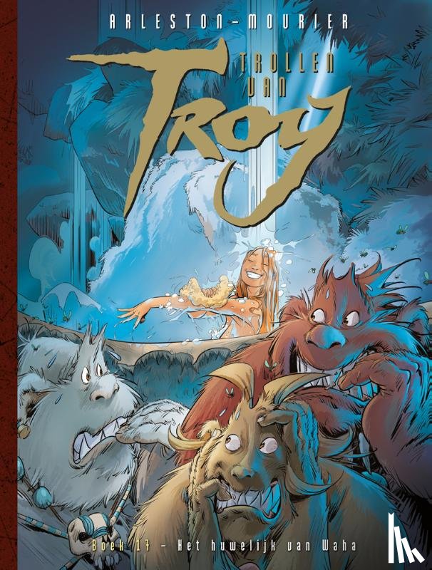 Arleston, Christophe - Trollen van Troy 17 - Het huwelijk van Waha