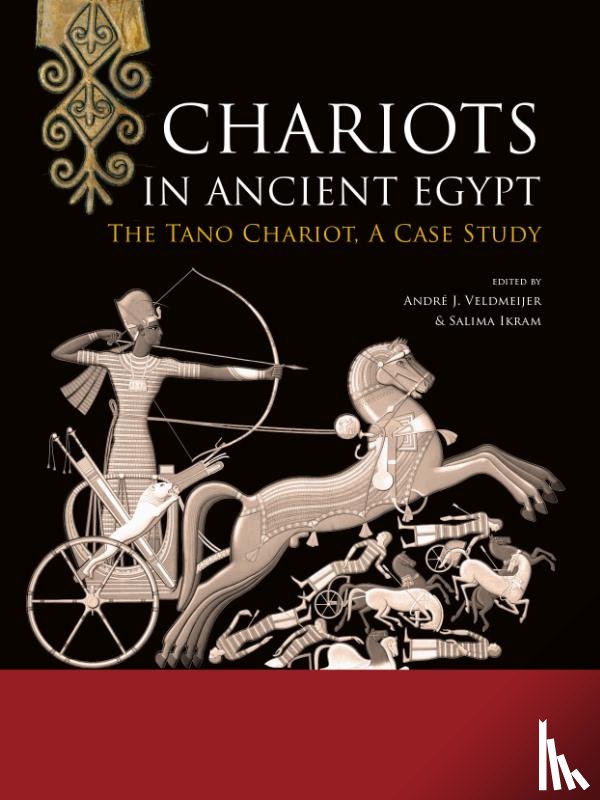Veldmeijer, André, Ikram, Salima, Herslund, Ole, Sabbahy, Lisa - Chariots in Ancient Egypt
