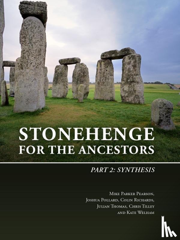 Parker Pearson, Mike, Pollard, Joshua, Richards, Colin, Thomas, Julian - Stonehenge for the Ancestors: Part 2