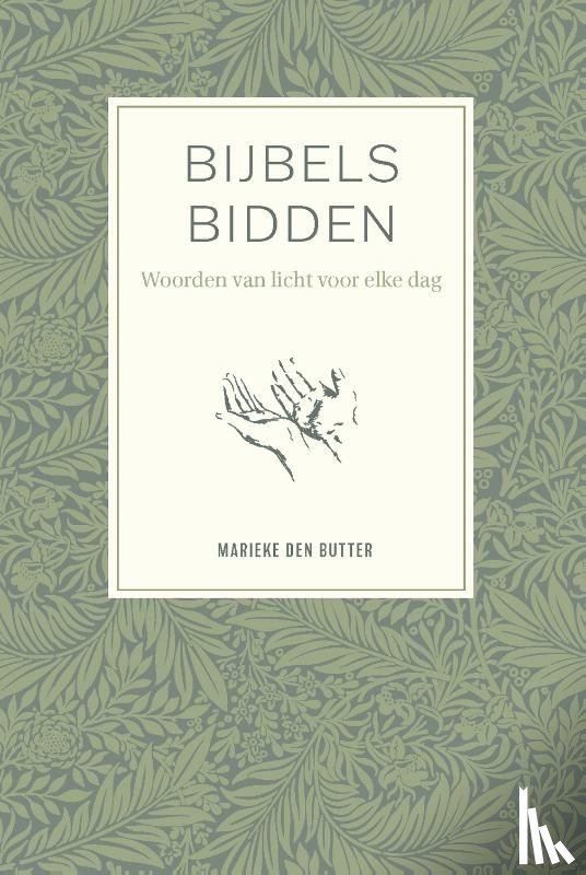 Butter, Marieke den - Bijbels bidden - Woorden van licht voor elke dag
