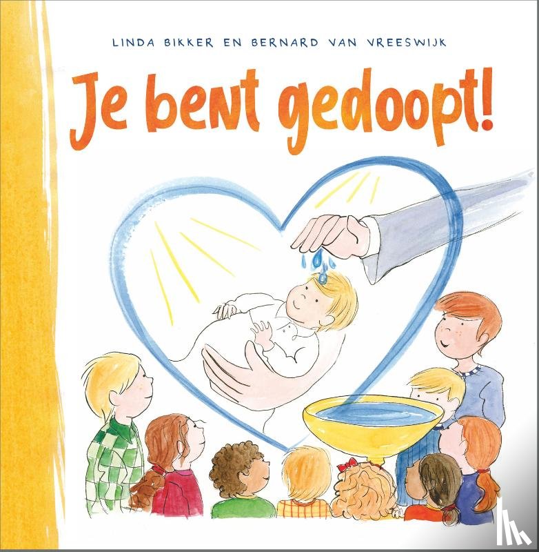 Bikker, Linda, Vreeswijk, Bernard van - Je bent gedoopt!