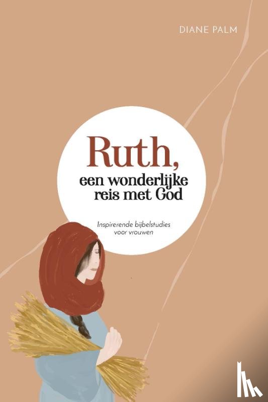 Palm, Diane - Ruth, een wonderlijke reis met God