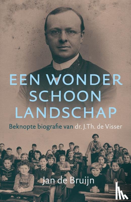 Bruijn, Dr. J. de - Een wonderschoon landschap