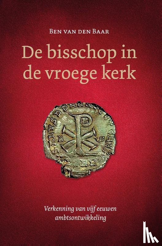 Baar, Ben van den - De bisschop in de vroege kerk