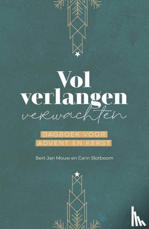 Mouw, Bert-Jan, Slotboom-Meijers, Carin - Vol verlangen verwachten